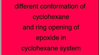 relative conformation of cyclohexane and ring opening of epoxide by half chair method L2 [upl. by Donna]