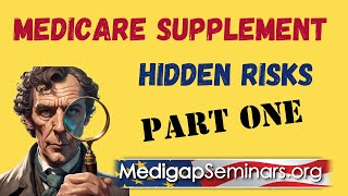 Medicare Supplement Hidden Risks Part 1 [upl. by Ailes]