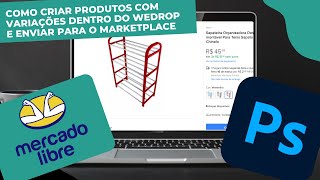 Como criar e enviar produtos do WeDrop com Variação para o Marketplace [upl. by Gorden]