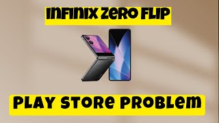 Play Store Not Working infinix Zero Flip  How to solve play store issues  Play store problem [upl. by Sinegold]