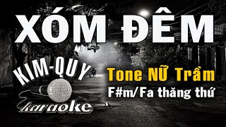 XÓM ĐÊM  KARAOKE  Tone NỮ Trầm  FmFa thăng thứ [upl. by Nylear868]