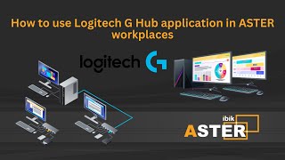 How to use Logitech G Hub application in ASTER workplaces [upl. by Iiette]