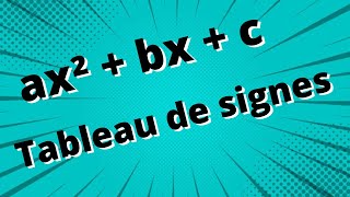 Tableau de signe dun polynôme du second degré  Partie 1 [upl. by Ymmat]