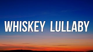 Brad Paisley  Whiskey Lullaby feat Alison Krauss Lyrics [upl. by Samantha]