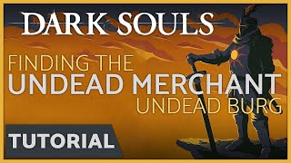 Dark Souls  How to find the Undead Merchant in the Undead Burg [upl. by Heins]