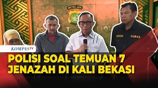 FULL Update 7 Jenazah di Kali Bekasi 4 Diidentifikasi Scientific Investigation hingga Otopsi [upl. by Kenna]