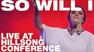 SO WILL I 100 BILLION X  Live at Hillsong Conference  UNITED [upl. by Jennifer]