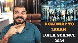 Roadmap to Learn Data Science amp Industry Ready Projects In 2024 With Free Videos And Materials [upl. by Yl]