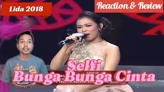 Selfi  Bunga Bunga Cinta  Lida 2018  Reaction amp Review [upl. by Kcirrad]