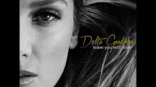 Delta Goodrem  Leave You With Love [upl. by Oterol]