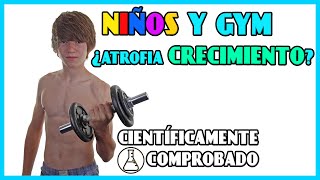 NIÑOS Y GYM ¿Atrofia crecimiento Ciencia VS Mito [upl. by Graner976]