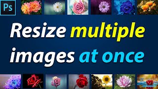 How to Resize Multiple Images at Once in Adobe Photoshop  How to Batch Resize Images in Photoshop [upl. by Yahska]