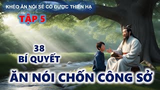 Khéo Ăn Nói Sẻ Có Được Thiên Hạ  Bí Quyết Ăn Nói Chốn Công Sở [upl. by Cobby692]