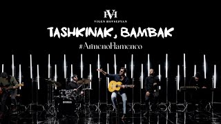 Vigen Hovsepyan — Tashkinak Bambak Aram Asatryan Cover ArmenoFlamenco [upl. by Eileen]