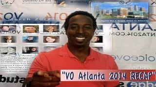 VO Atlanta 2014 Recap The Voice Over Conference Wrap Up [upl. by Ashmead868]