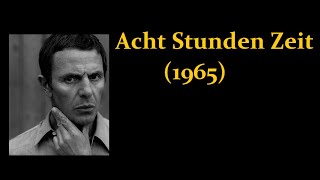 Acht Stunden Zeit 1965 [upl. by Aretse270]