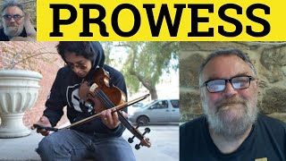 🔵 Prowess Meaning  Prowess Examples  Prowess in a Sentence  Prowess Defined  Prowess Definition [upl. by Larentia]