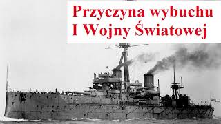 Przyczyny Wybuchu I Wojny Światowej [upl. by Nylitsirk248]