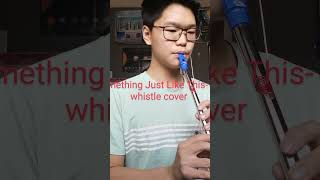 Something Just Like This Chainsmokers and Coldplay tin whistle cover [upl. by Yrrok]