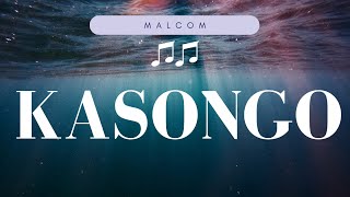 MalcomKASONGO Official Lyrics Video [upl. by Chak927]