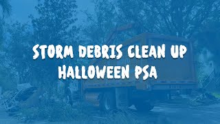 Storm Debris Clean Up Halloween PSA [upl. by Nathalie]