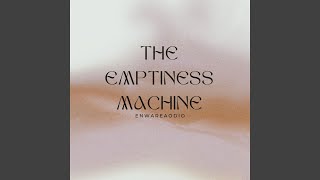 The Emptiness Machine [upl. by Atinuahs]