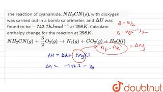 The reaction of cyanamide NH2CNs with dioxygen was carried out in a bomb [upl. by Toinette196]