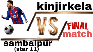 Kinjirkela football tournament kinjirkela vs sambalpur star 11 live final match kinjirkela final [upl. by Fishbein]