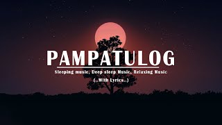 PAMPATULOG 2024  Lyrics  Relaxing Love Songs Of All Time Sleeping Music  Deep Sleep Music [upl. by Gustin333]