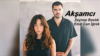 Emir Can İğrek amp Zeynep Bastık Akşamcı Akustik [upl. by Inah]