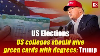 US Elections Trump proposes green cards for foreign students graduating from US colleges [upl. by Neil134]