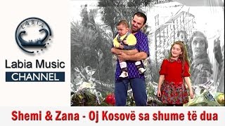 Shemi amp Zana  Oj Kosovë sa shume te dua [upl. by Nibuz]