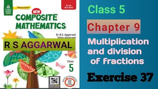 Class 5Chapter9Multiplication and division of fractionssolution of R S AGGARWALExercise 37 [upl. by Augusto]