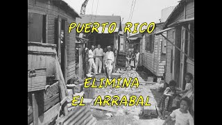 PUERTO RICO ELIMINA EL ARRABAL 1953 [upl. by Nwahsor]