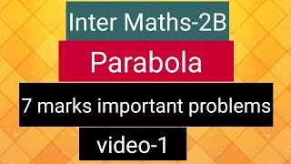 Inter Maths2B  Parabola 7 marks important problems  video1 [upl. by Akkire817]