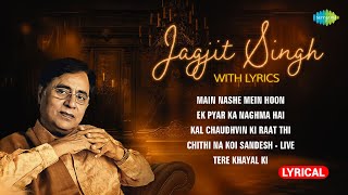 Jagjit Singh Lyrical Special  Ek Pyar Ka Nagma Hai  Ghazal Hindi Songs  Jagjit Singh Hit Ghazals [upl. by Hoopes]