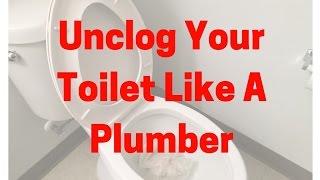 How to Unblock Your Toilet Like a Plumber [upl. by Arlie]