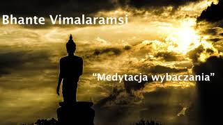 Medytacja wybaczania  Bhante Vimalaramsi NAPISY PL [upl. by Averill]