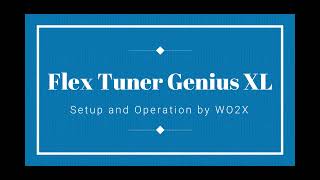 FlexRadio Tuner Genius XL  Quick Start Video [upl. by Ennej]