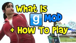 Garrys Mod Tutorial for Beginners How To Play GMod Basics What is it How Garrys Mod Works [upl. by Hildie]