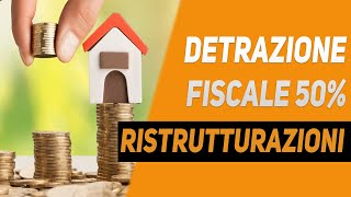 Detrazione fiscale 50 RISTRUTTURAZIONE 2020 tutto quello che devi sapere [upl. by Nura]