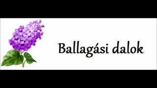 Ballagási dalok [upl. by Nosliw510]