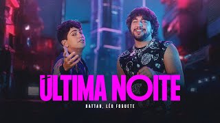 Nattan e Léo Foguete  Última Noite [upl. by Namrak]