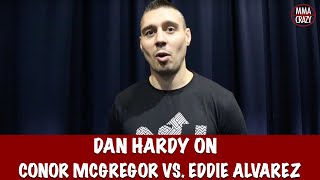 Dan Hardy on Conor McGregor vs Eddie Alvarez breakdown for UFC 205 [upl. by Franz]