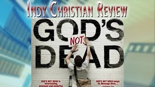 Gods Not Dead  INDY CHRISTIAN REVIEW [upl. by Ellennoj197]