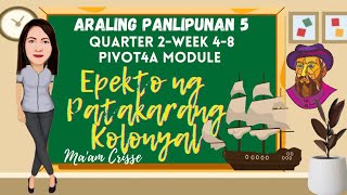 ARALING PANLIPUNAN 5 QUARTER 2 WEEK 4  8  EPEKTO NG PATAKARANG KOLONYAL [upl. by Enymsaj]