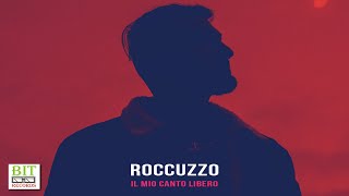 Roccuzzo  Il mio canto libero [upl. by Evot]