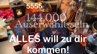 5555 Auserwählt sein 144000  Alles will zu dir kommen  sähe gut Ernte gut 👍 Es soll geschehen [upl. by Ailec]