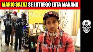 MARIO SAENZ SE ENTREGÓ ESTA MAÑANA [upl. by Mill65]