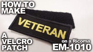 How to make a Velcro Patch on the Ricoma EM1010 [upl. by Jaquenetta141]